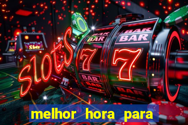 melhor hora para jogar fortune touro